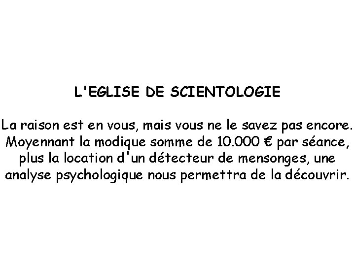 L'EGLISE DE SCIENTOLOGIE La raison est en vous, mais vous ne le savez pas