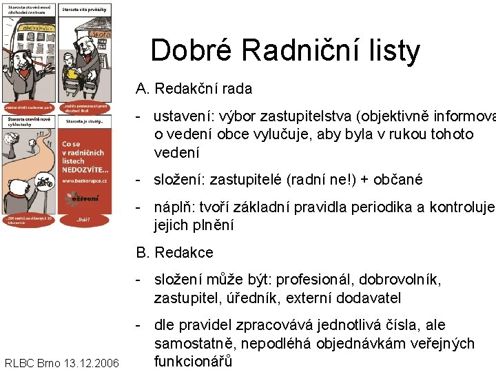 Dobré Radniční listy A. Redakční rada - ustavení: výbor zastupitelstva (objektivně informova o vedení