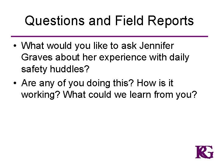 Questions and Field Reports • What would you like to ask Jennifer Graves about