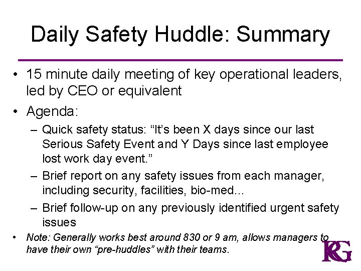 Daily Safety Huddle: Summary • 15 minute daily meeting of key operational leaders, led