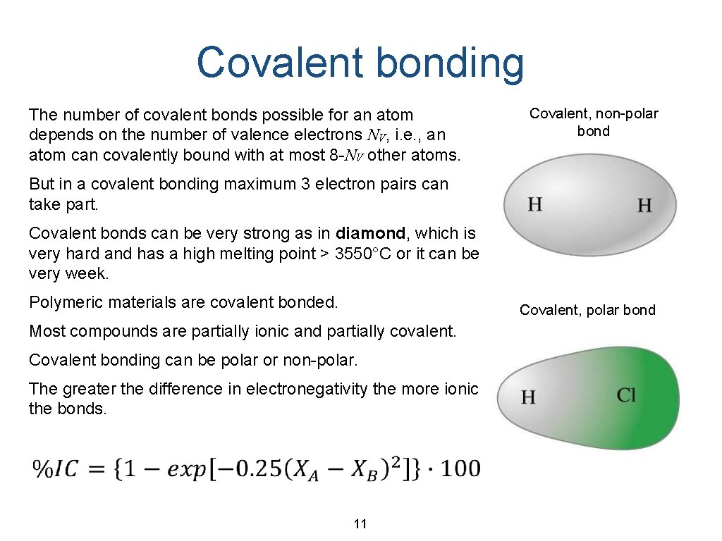 Covalent bonding The number of covalent bonds possible for an atom depends on the