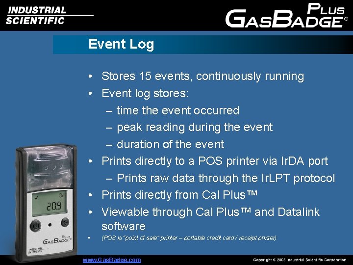 Event Log • Stores 15 events, continuously running • Event log stores: – time