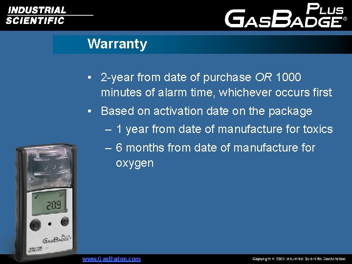 Warranty • 2 -year from date of purchase OR 1000 minutes of alarm time,