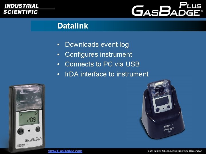 Datalink • • Downloads event-log Configures instrument Connects to PC via USB Ir. DA