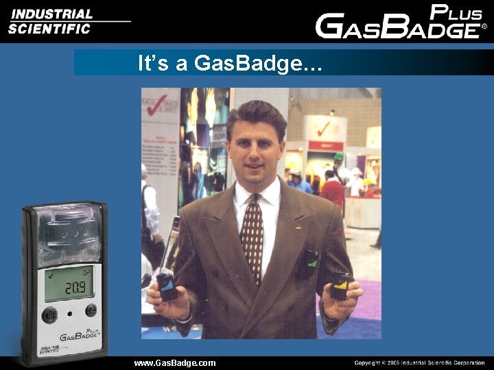 It’s a Gas. Badge… www. Gas. Badge. com 