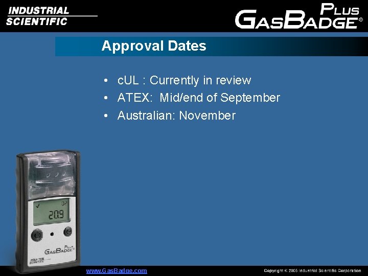 Approval Dates • c. UL : Currently in review • ATEX: Mid/end of September