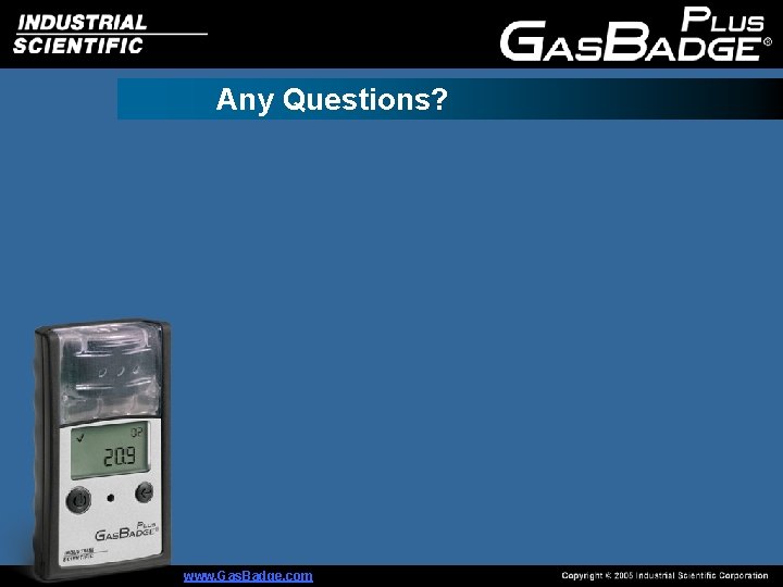 Any Questions? www. Gas. Badge. com 