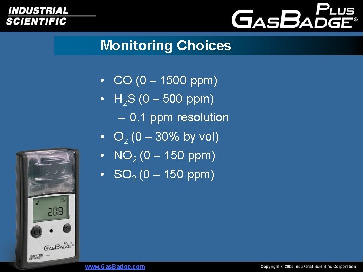 Monitoring Choices • CO (0 – 1500 ppm) • H 2 S (0 –