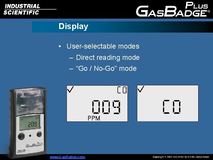 Display • User-selectable modes – Direct reading mode – “Go / No-Go” mode www.