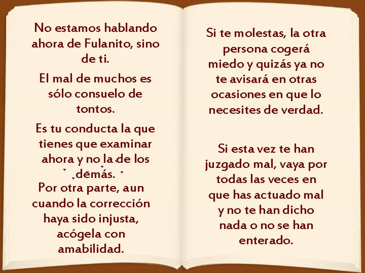 No estamos hablando ahora de Fulanito, sino de ti. El mal de muchos es