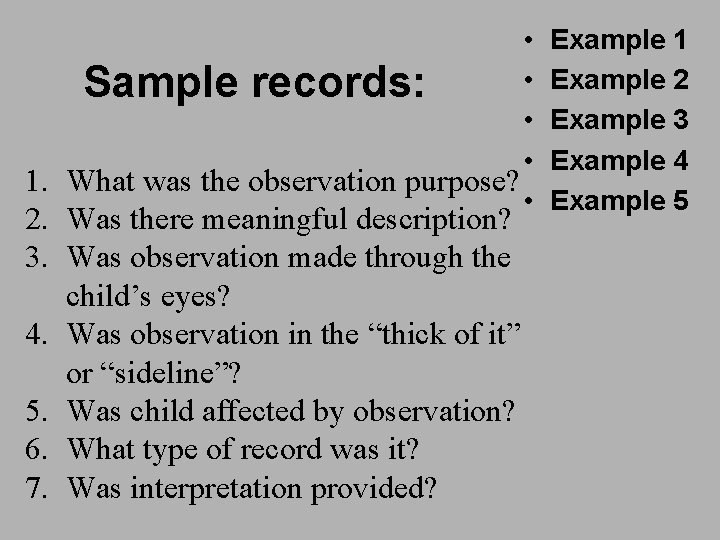  • • Sample records: • • 1. What was the observation purpose? •