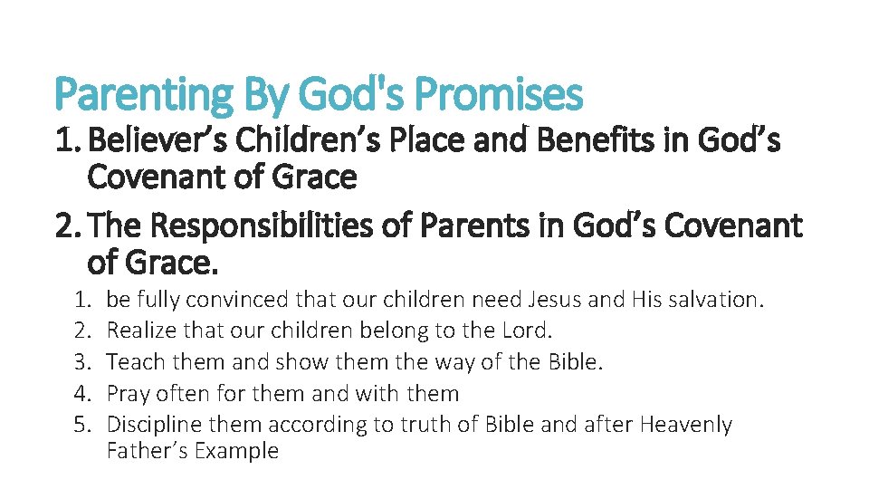 Parenting By God's Promises 1. Believer’s Children’s Place and Benefits in God’s Covenant of