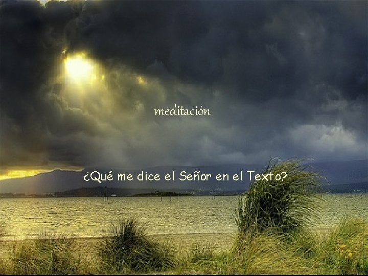 meditación ¿Qué me dice el Señor en el Texto? 