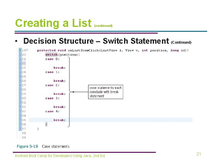 Creating a List (continued) • Decision Structure – Switch Statement (Continued) Android Boot Camp