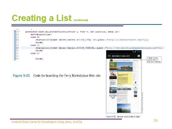 Creating a List (continued) Android Boot Camp for Developers Using Java, 2 nd Ed.