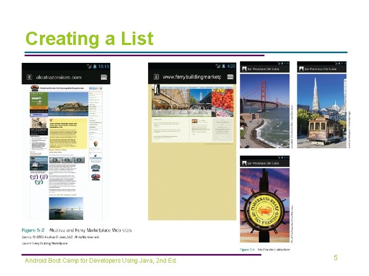 Creating a List Android Boot Camp for Developers Using Java, 2 nd Ed. 5