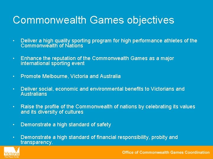 Commonwealth Games objectives • Deliver a high quality sporting program for high performance athletes