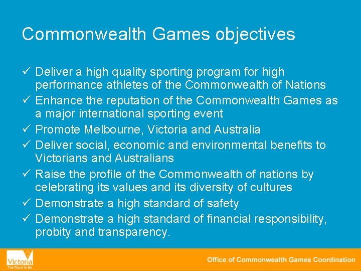 Commonwealth Games objectives ü Deliver a high quality sporting program for high performance athletes