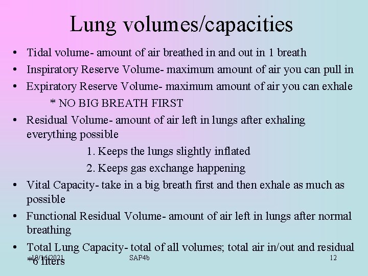 Lung volumes/capacities • Tidal volume- amount of air breathed in and out in 1