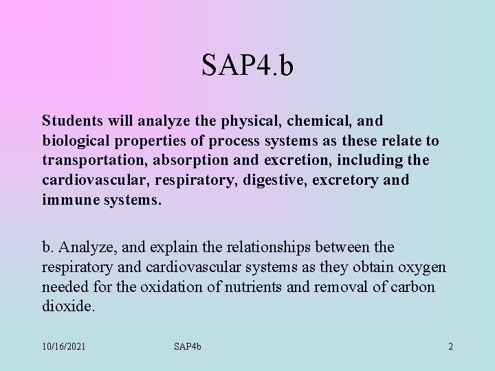 SAP 4. b Students will analyze the physical, chemical, and biological properties of process