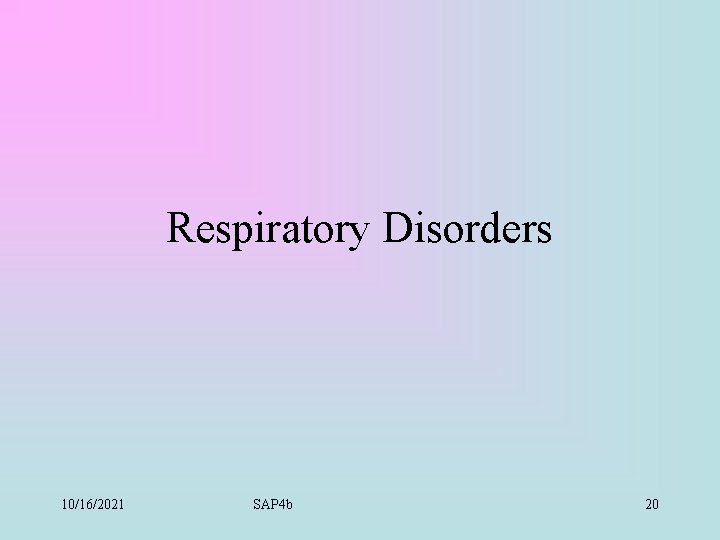 Respiratory Disorders 10/16/2021 SAP 4 b 20 