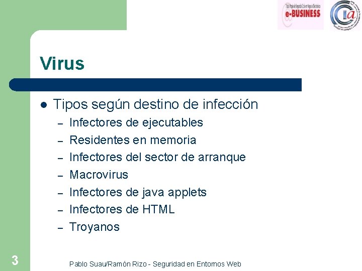 Virus l Tipos según destino de infección – – – – 3 Infectores de