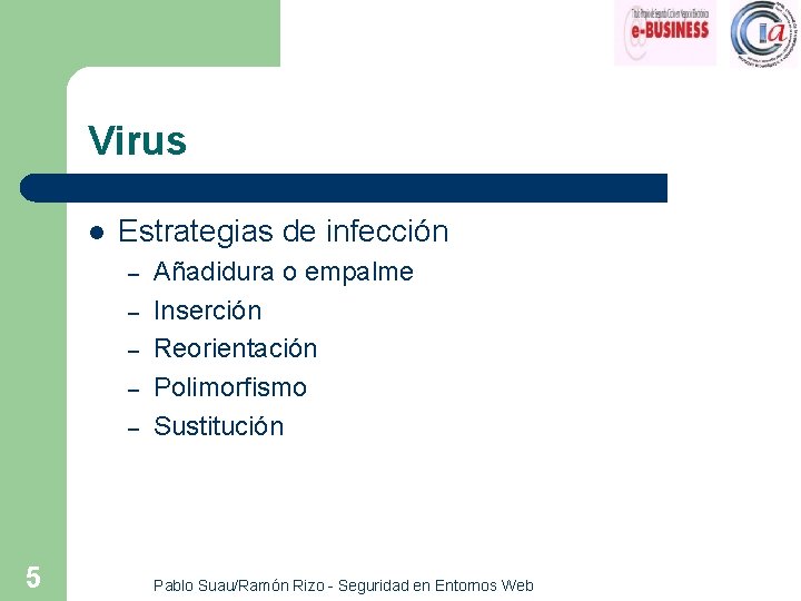 Virus l Estrategias de infección – – – 5 Añadidura o empalme Inserción Reorientación