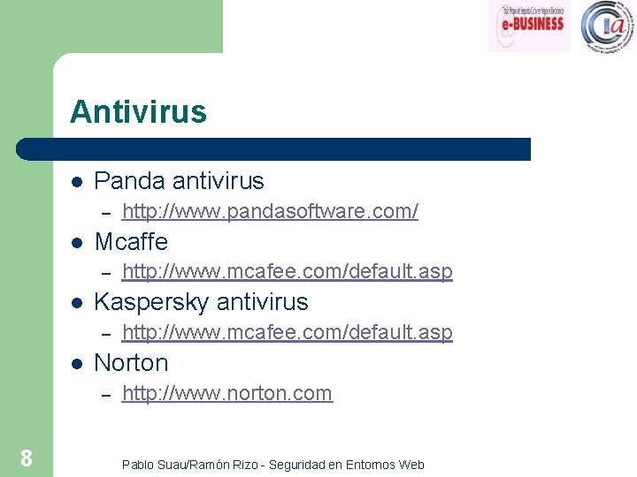 Antivirus l Panda antivirus – l Mcaffe – l http: //www. mcafee. com/default. asp