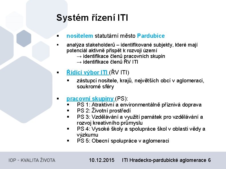 Systém řízení ITI § nositelem statutární město Pardubice § analýza stakeholderů – identifikované subjekty,