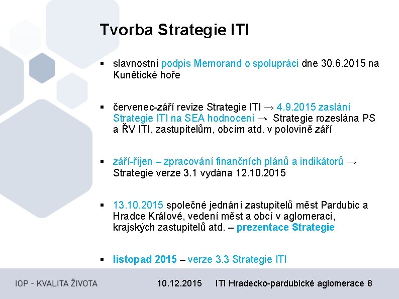 Tvorba Strategie ITI § slavnostní podpis Memorand o spolupráci dne 30. 6. 2015 na