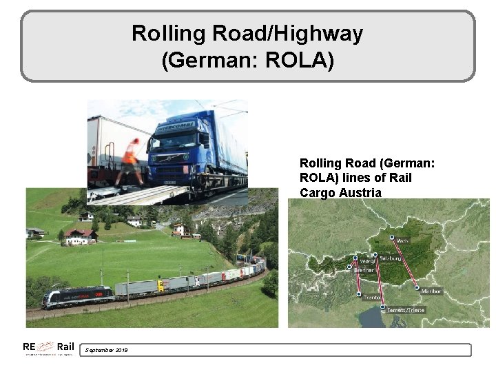 Rolling Road/Highway (German: ROLA) Rolling Road (German: ROLA) lines of Rail Cargo Austria September