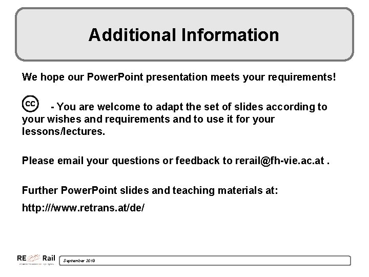 Additional Information We hope our Power. Point presentation meets your requirements! - You are