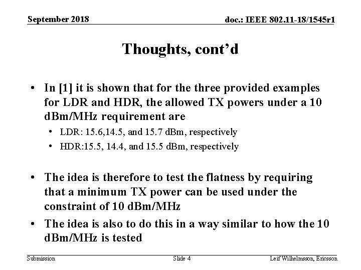 September 2018 doc. : IEEE 802. 11 -18/1545 r 1 Thoughts, cont’d • In