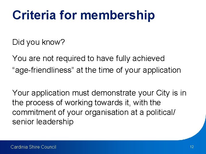 Criteria for membership Did you know? You are not required to have fully achieved