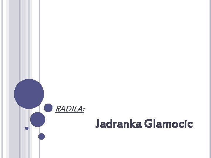 RADILA: Jadranka Glamocic 