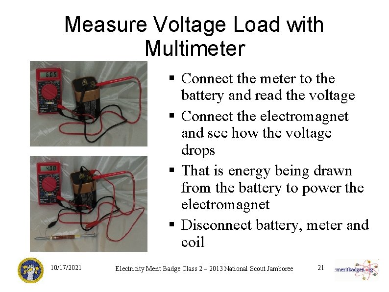 Measure Voltage Load with Multimeter § Connect the meter to the battery and read