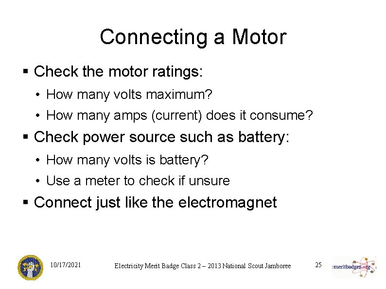 Connecting a Motor § Check the motor ratings: • How many volts maximum? •