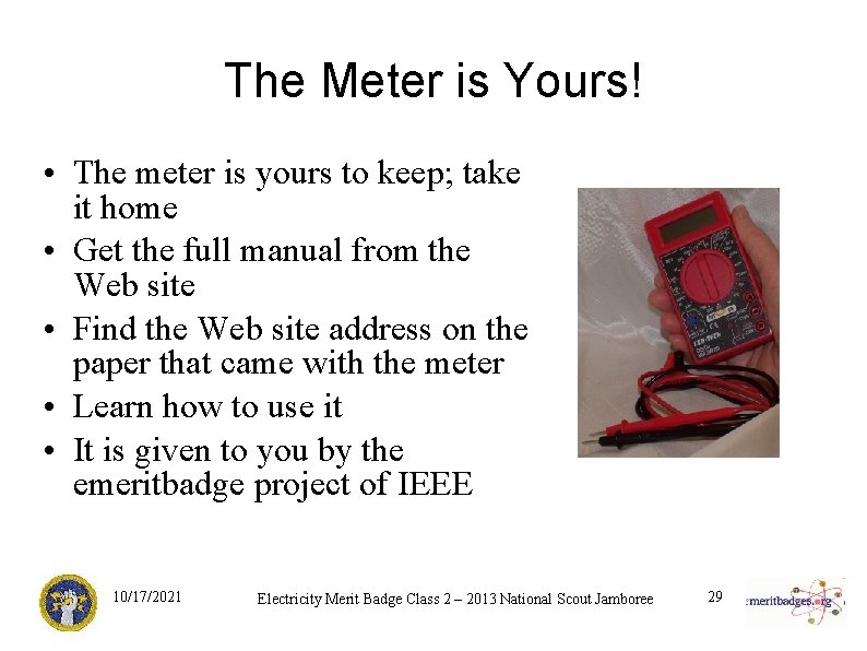 The Meter is Yours! • The meter is yours to keep; take it home