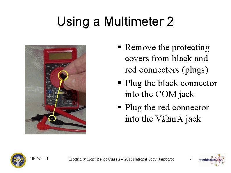 Using a Multimeter 2 § Remove the protecting covers from black and red connectors