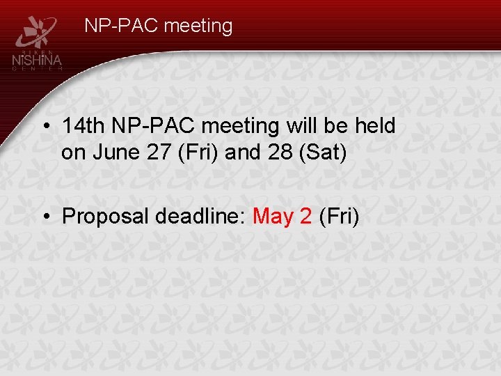 NP-PAC meeting • 14 th NP-PAC meeting will be held on June 27 (Fri)