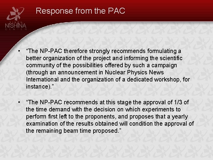 Response from the PAC • “The NP-PAC therefore strongly recommends formulating a better organization