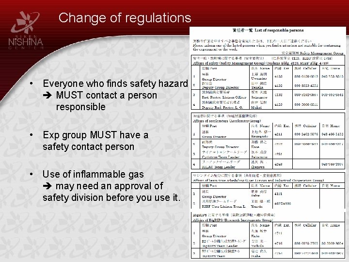 Change of regulations • Everyone who finds safety hazard MUST contact a person responsible