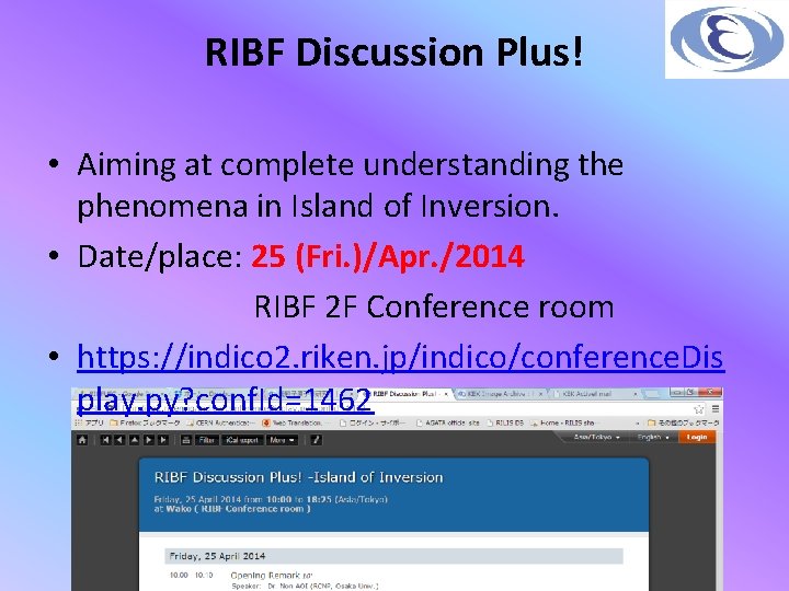RIBF Discussion Plus! • Aiming at complete understanding the phenomena in Island of Inversion.
