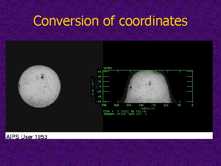 Conversion of coordinates If we know the observed object’s geometry well enough, then sky