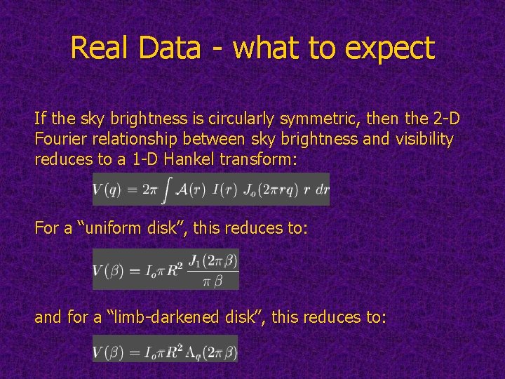 Real Data - what to expect If the sky brightness is circularly symmetric, then