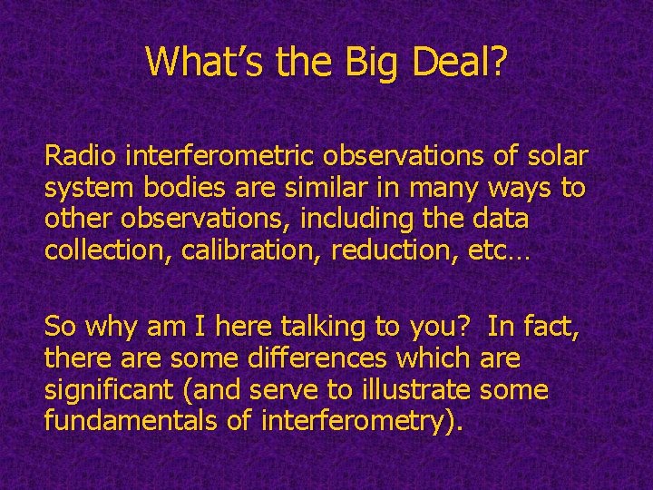 What’s the Big Deal? Radio interferometric observations of solar system bodies are similar in