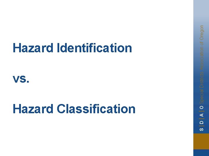 vs. Hazard Classification S | D | A | O Special Districts Association of