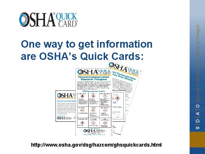 http: //www. osha. gov/dsg/hazcom/ghsquickcards. html S | D | A | O Special Districts