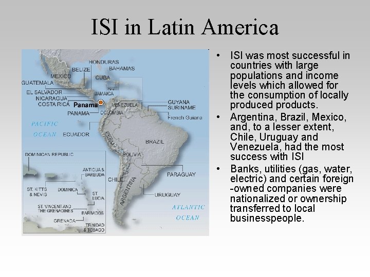 ISI in Latin America • ISI was most successful in countries with large populations