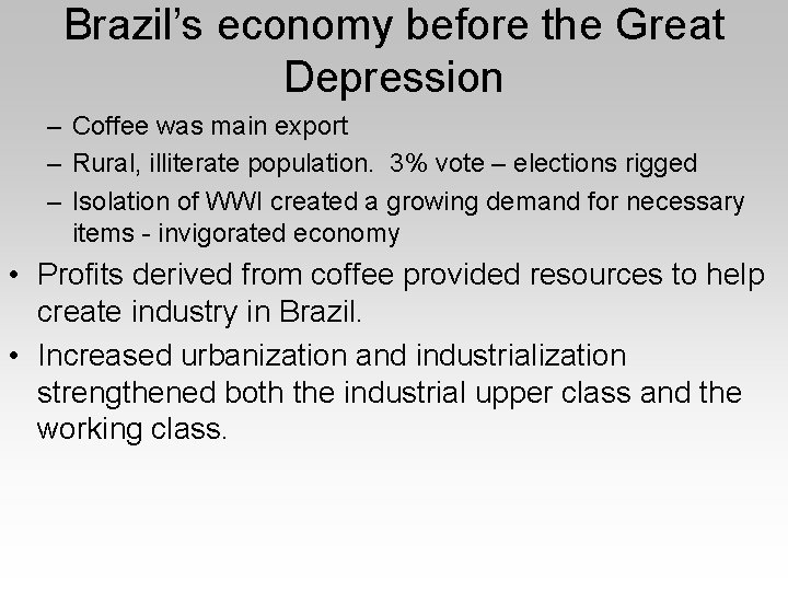 Brazil’s economy before the Great Depression – Coffee was main export – Rural, illiterate